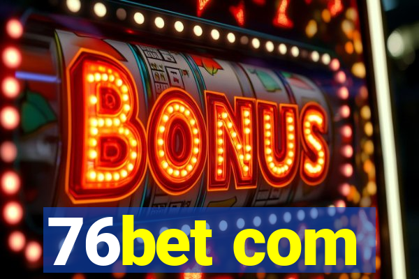 76bet com